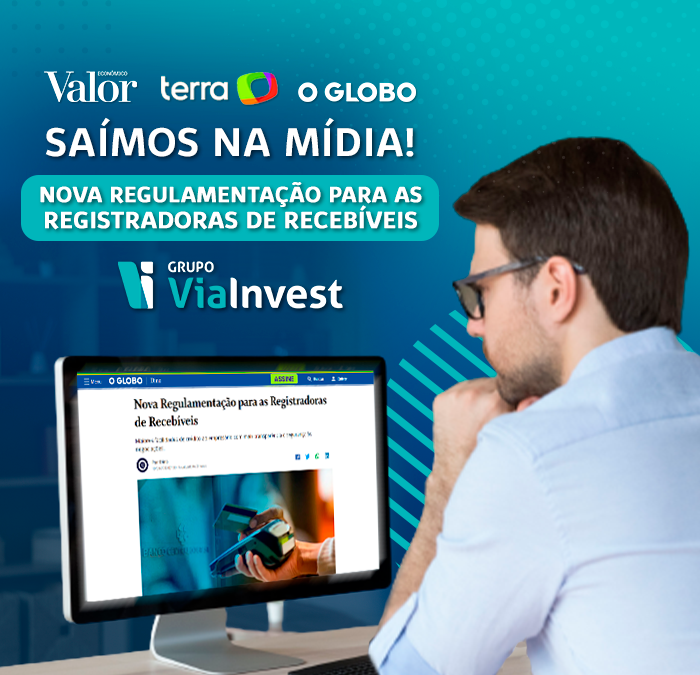 Saiu na Mídia: mudanças na Regulamentação para as Registradoras de Recebíveis